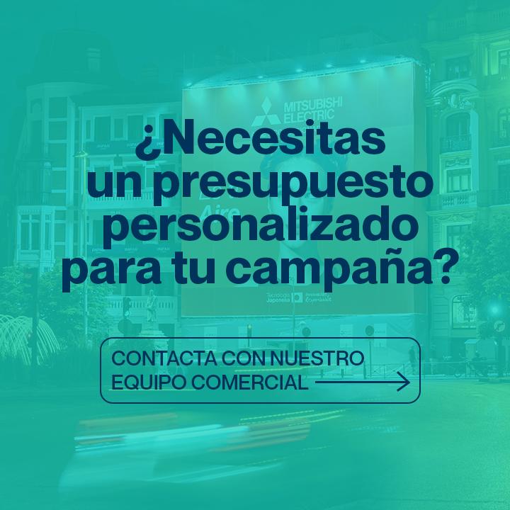 ¿Necesitas un presupuesto personalizado para tu campaña? Contacta con nuestro equipo comercial